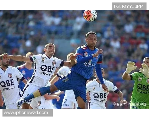 新城堡与布里斯班的精彩对决揭示足球战术与团队合作的魅力